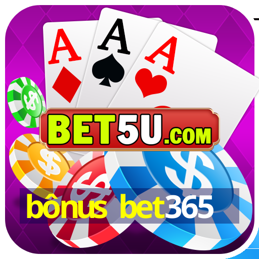 bônus bet365